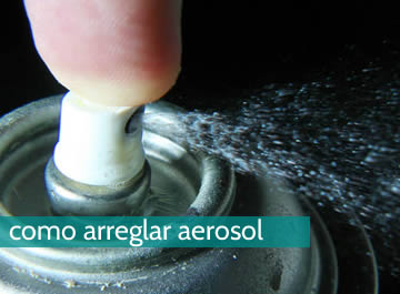 Cómo arreglar un aerosol