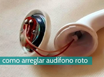 Cómo arreglar un audífono roto