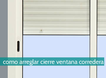 cómo arreglar el cierre de una ventana corredora