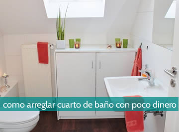 Cómo arreglar un cuarto de baño con poco dinero