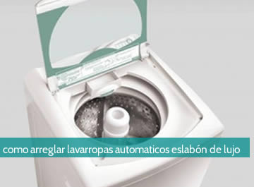 Cómo arreglar lavarropas automáticos eslabón de lujo