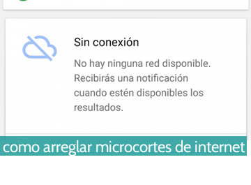 Cómo arreglar microcortes de internet