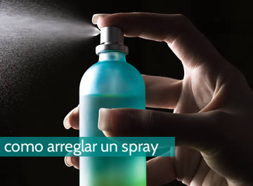 ¿Cómo arreglar un spray?