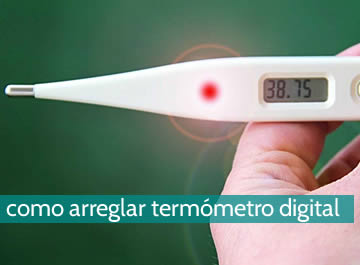 Cómo arreglar un termómetro digital