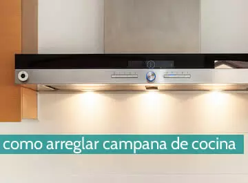 Cómo arreglar una campana de cocina