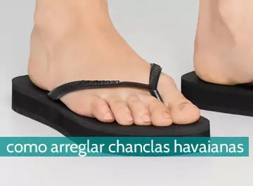 Cómo arreglar chanclas havaianas