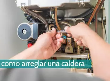 Cómo arreglar una caldera