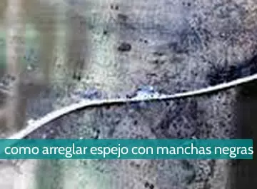 Cómo arreglar un espejo con manchas negras