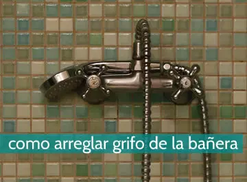 Cómo arreglar el grifo de la bañera