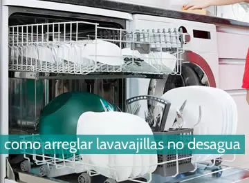 Cómo arreglar un lavavajillas que no desagua
