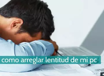 Cómo arreglar la lentitud de mi pc