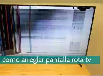 Cómo arreglar pantalla rota de tv