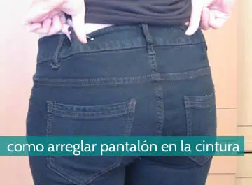 Cómo arreglar un pantalón en la cintura