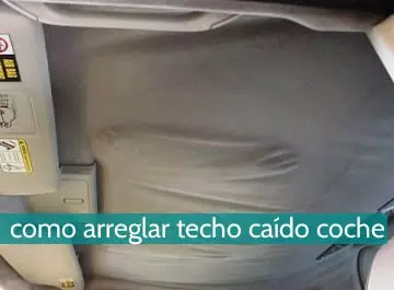 Como arreglar el techo caído del coche