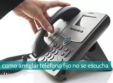 Cómo arreglar un telefono fijo que no se escucha