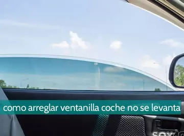 Cómo arreglar una ventanilla del coche que no se levanta